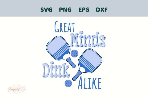 Download Pickleball SVG Great Minds Dink Alike - Ink Collection
